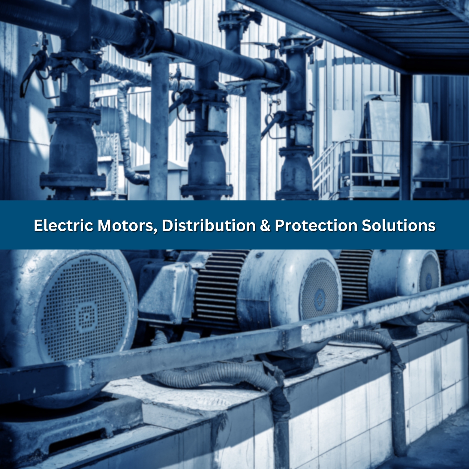 Electric Motor, Distribution & protection Solutions